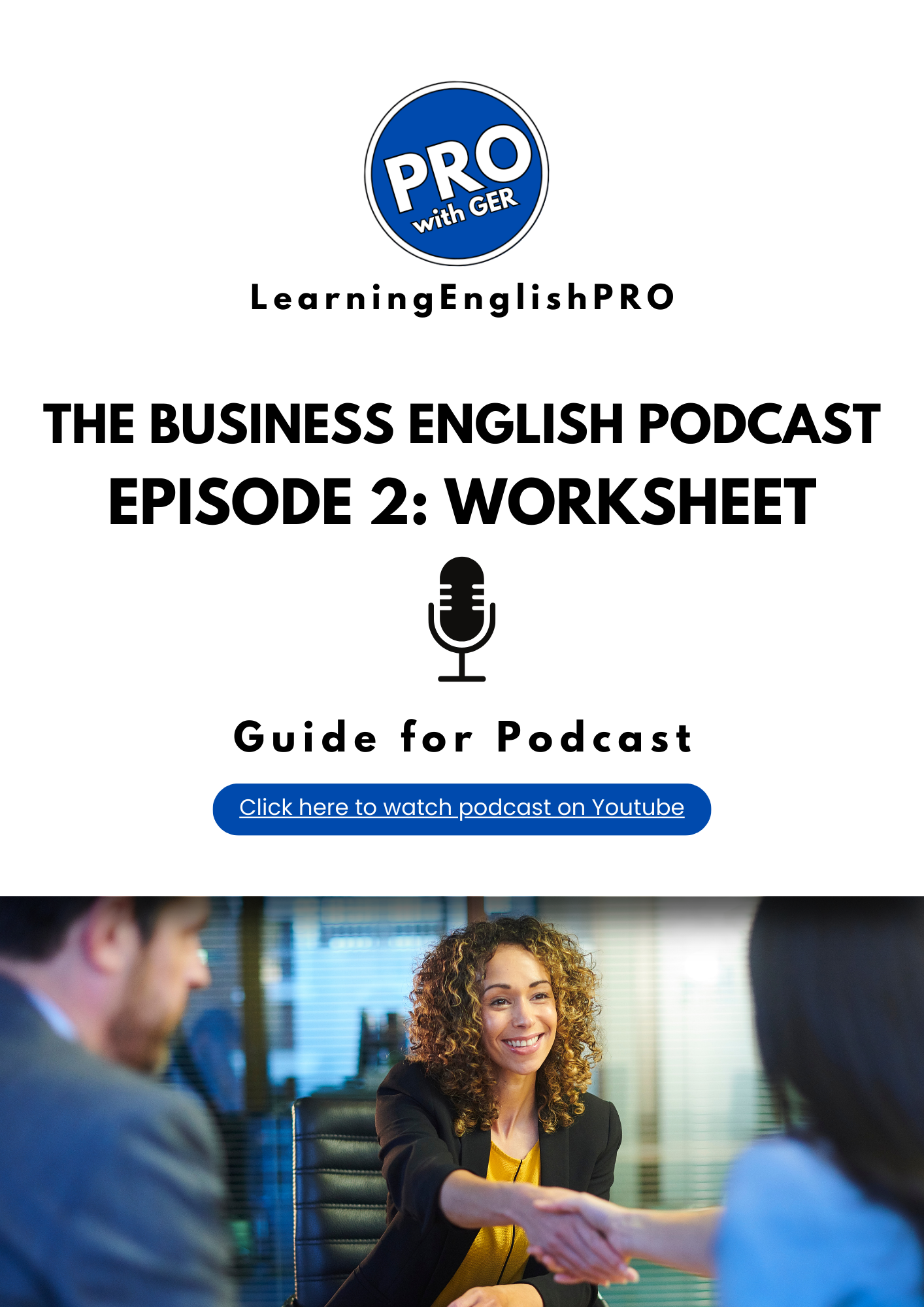 The Business English Podcast – Ep 2 Worksheet Mastering “What’s Your Greatest Weakness?” – A Complete Interview Guide from LearningEnglishPRO