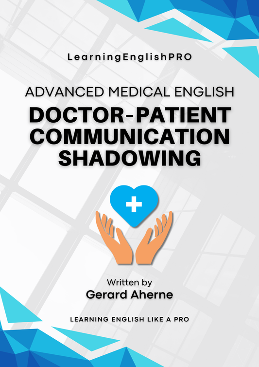Doctor–Patient Communication Shadowing: 40 Phrases Guide (Advanced Medical English)